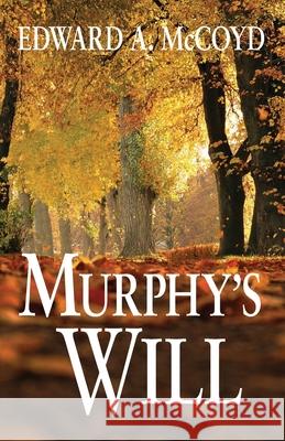 Murphy's Will Edward a. McCoyd 9780965411868 New Street Publishing - książka
