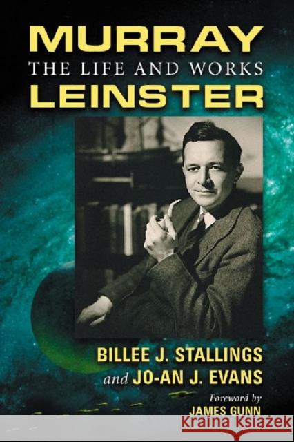 Murray Leinster: The Life and Works Billee J. Stallings Jo-An J. Evans 9780786465040 McFarland & Company - książka