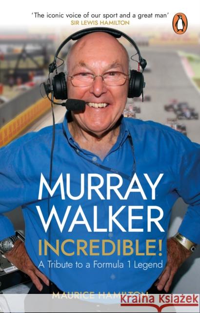 Murray Walker: Incredible!: A Tribute to a Formula 1 Legend Maurice Hamilton Martin Brundle 9780552178907 Transworld Publishers Ltd - książka