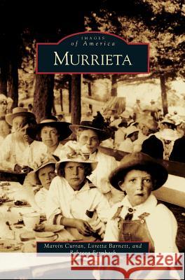 Murrieta Marvin Curran, Loretta Barnett, Rebecca Farnbach 9781531628420 Arcadia Publishing Library Editions - książka