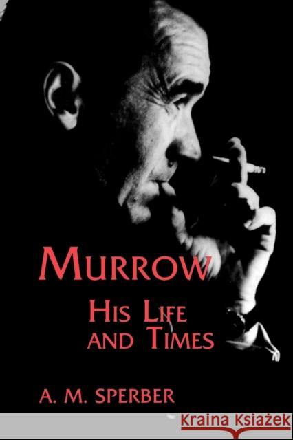 Murrow: His Life and Times Sperber, A. M. 9780823218813 Fordham University Press - książka