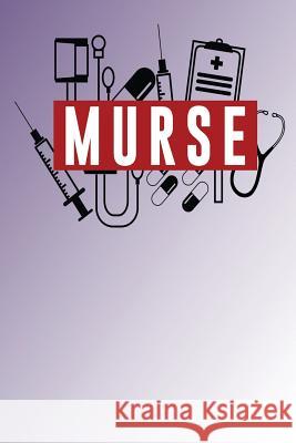 Murse: For Male Nurses Midwest Merchandise 9781091354210 Independently Published - książka