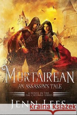 Murtairean. An Assassin's Tale.: A Novel in the Dál Cruinne Series Lees, Jenn 9780987644824 Jennifer Lees - książka