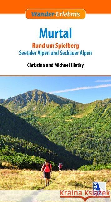 Murtal : Rund um Spielberg, Seetaler Alpen und Seckauer Alpen Hlatky, Michael; Hlatky, Christina 9783990246252 Kral, Berndorf - książka