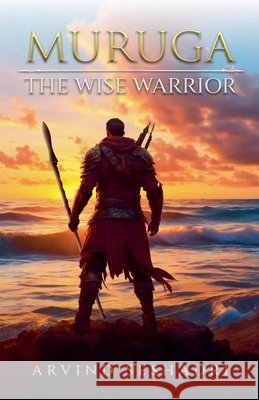 Muruga - The Wise Warrrior Arvind Seshadri 9798227706560 Arvind Seshadri - książka