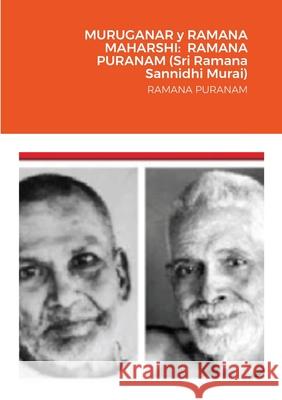 MURUGANAR y RAMANA MAHARSHI: RAMANA PURANAM (Sri Ramana Sannidhi Murai): RAMANA PURANAM Carte, José 9781716832611 Lulu.com - książka