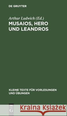 Musaios, Hero und Leandros Arthur Ludwich 9783110999563 De Gruyter - książka