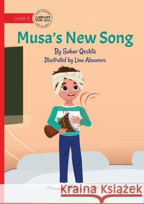 Musa's New Song Sahar Qeshta Lina Abuamro 9781923429864 Library for All - książka