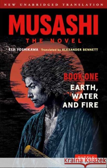 Musashi: Book One - Earth, Water & Fire - The Novel: New Unabridged Translation Eiji Yoshikawa 9784805318416 Tuttle Publishing - książka
