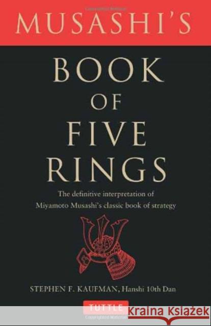 Musashi's Book of Five Rings: The Definitive Interpretation of Miyamoto Musashi's Classic Book of Strategy Stephen F. Kaufman 9780804835206 Tuttle Publishing - książka
