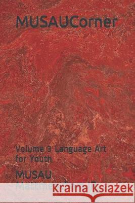 MUSAUCorner: Volume 3 Language Art for Youth Musau Mattmeachamjr 9781693932656 Independently Published - książka