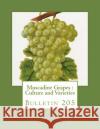 Muscadine Grapes: Culture and Varieties: Bulletin 205 South Carolina Agricultural Experiment S Roger Chambers 9781987625042 Createspace Independent Publishing Platform