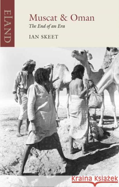 Muscat and Oman: The End of an Era Ian Skeet 9781780602240 Eland Publishing Ltd - książka