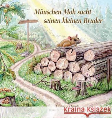 Mäuschen Moh sucht seinen kleinen Bruder Imola, Franziska 9783384759665 tredition - książka