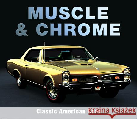 Muscle & Chrome: Classic American Cars Publications International Ltd 9781640303843 Publications International, Ltd. - książka