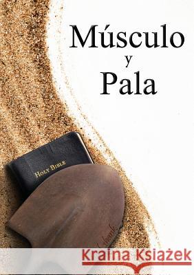 Muscle and a Shovel Spanish Version (Musculo y Pala) Michael Shank 9780692256008 Michael Shank Ministries - książka