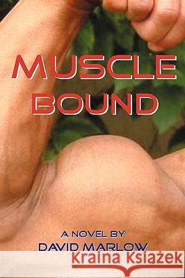 Muscle Bound David Marlow 9780595689842 iUniverse - książka