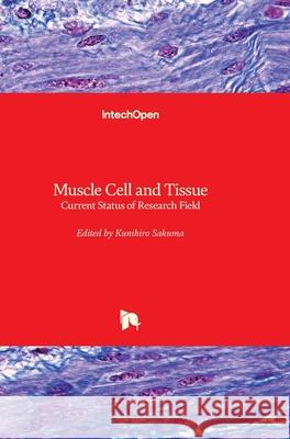 Muscle Cell and Tissue: Current Status of Research Field Kunihiro Sakuma 9781789840056 Intechopen - książka