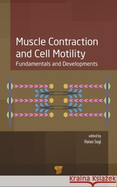 Muscle Contraction and Cell Motility: Fundamentals and Developments Haruo Sugi 9789814745161 Pan Stanford - książka