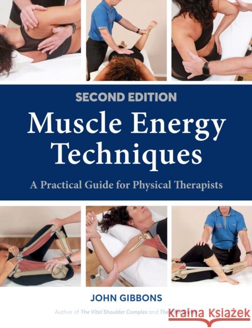 Muscle Energy Techniques: A Practical Guide for Physical Therapists John Gibbons 9781913088323 Lotus Publishing - książka