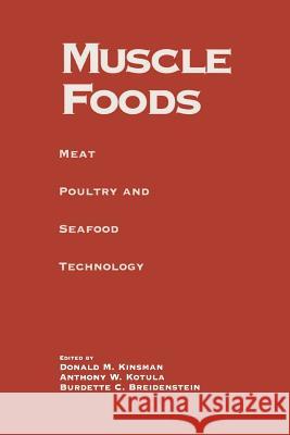 Muscle Foods: Meat Poultry and Seafood Technology Burdette C Donald M Anthony W 9781475759358 Springer - książka