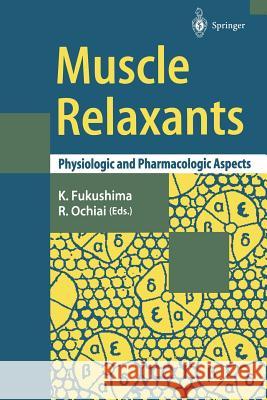 Muscle Relaxants: Physiologic and Pharmacologic Aspects Fukushima, Kazuaki 9784431668985 Springer - książka