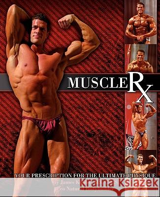 Muscle Rx: Your Prescription for the Ultimate Physique Kohler, James 9781419679865 Booksurge Publishing - książka