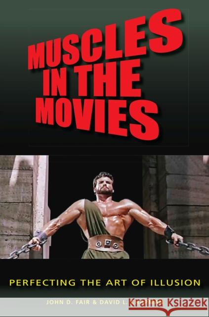 Muscles in the Movies: Perfecting the Art of Illusion John D. Fair David L. Chapman 9780826222152 University of Missouri Press - książka