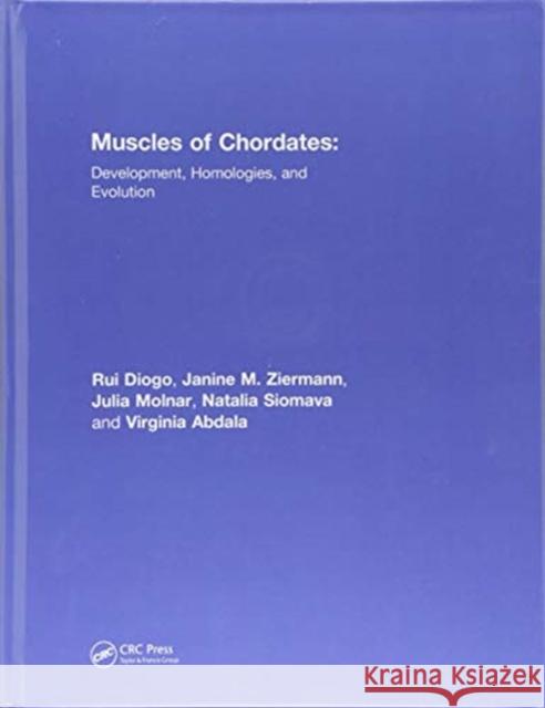 Muscles of Chordates: Development, Homologies, and Evolution Rui Diogo (Howard University, Washington, District of Columbia, USA), Janine M. Ziermann (Howard University, Washington, 9781138571235 Taylor & Francis Ltd - książka