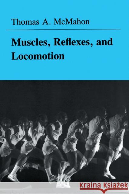 Muscles, Reflexes, and Locomotion Thomas A. McMahon 9780691023762 Princeton University Press - książka