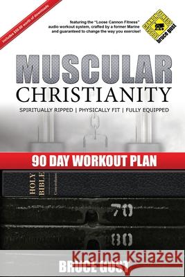 Muscular Christianity: 90 Day Workout Plan Mr Bruce David Gust 9781500118631 Createspace Independent Publishing Platform - książka