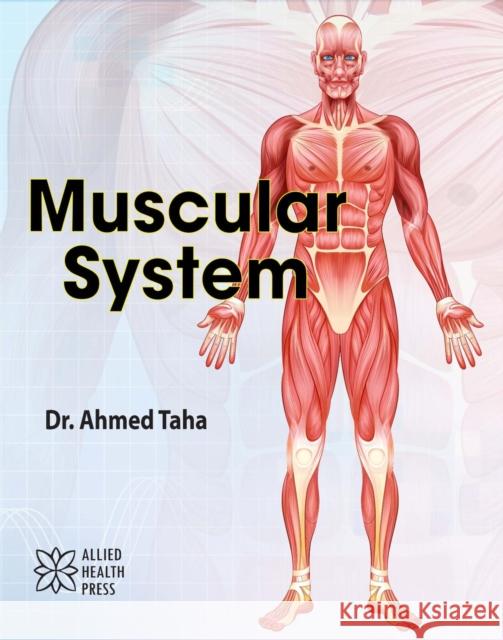 Muscular System Ahmed Taha 9781779562272 Allied Health Press - książka