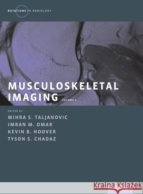 Musculoskeletal Imaging Volume 2: Metabolic, Infectious, and Congenital Diseases; Internal Derangement of the Joints; And Arthrography and Ultrasound Mihra S. Taljanovic Imran M. Omar Kevin B. Hoover 9780190938178 Oxford University Press, USA - książka
