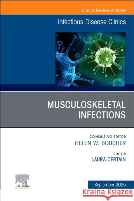 Musculoskeletal Infections, An Issue of Infectious Disease Clinics of North America  9780443317408 Elsevier - książka