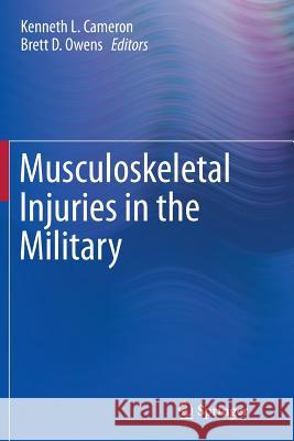 Musculoskeletal Injuries in the Military Kenneth L. Cameron Brett D. Owens 9781493946273 Springer - książka