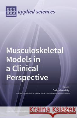 Musculoskeletal Models in a Clinical Perspective Carlo Albin 9783036518183 Mdpi AG - książka