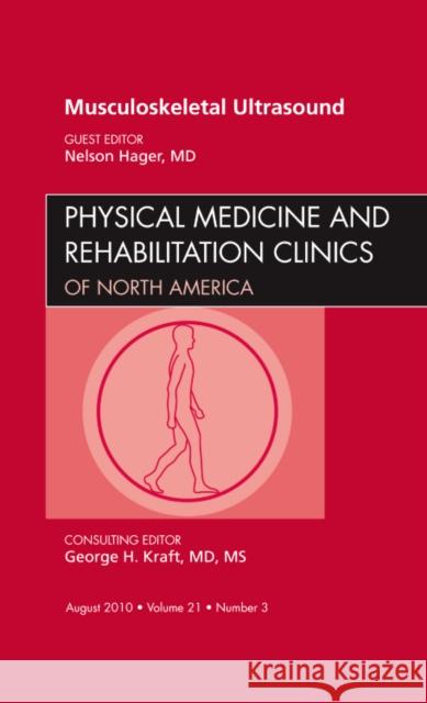 Musculoskeletal Ultrasound, an Issue of Physical Medicine and Rehabilitation Clinics: Volume 21-3 Hager, Nelson 9781437724837 W.B. Saunders Company - książka