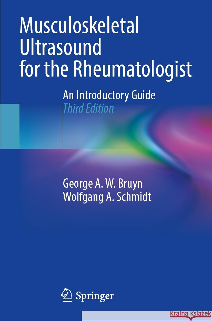 Musculoskeletal Ultrasound for the Rheumatologist: An Introductory Guide George A. W. Bruyn Wolfgang A. Schmidt 9783031277399 Springer - książka