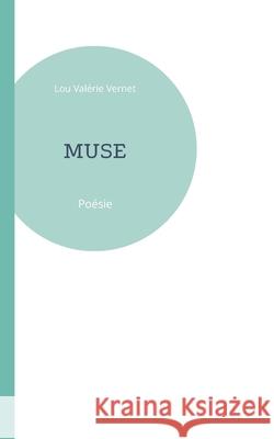 Muse Lou Val?rie Vernet 9782322543069 Bod - Books on Demand - książka