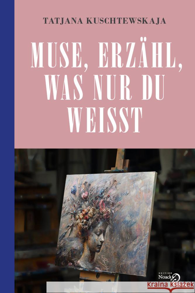 Muse, erzähl, was nur du weißt ... Kuschtewskaja, Tatjana 9783868131840 Edition Noack & Block - książka