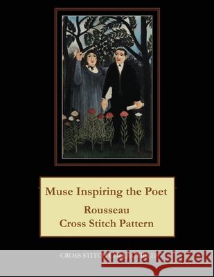 Muse Inspiring the Poet: Rousseau Cross Stitch Pattern Kathleen George Cross Stitch Collectibles 9781093371017 Independently Published - książka