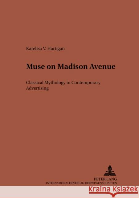 Muse on Madison Avenue: Classical Mythology in Contemporary Advertising Von Albrecht, Michael 9783631376522 Peter Lang GmbH - książka