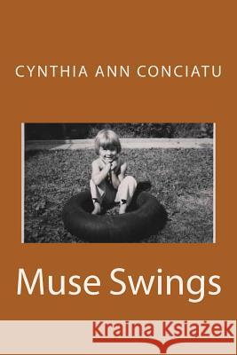 Muse Swings Cynthia Ann Conciatu 9781492729419 Createspace - książka