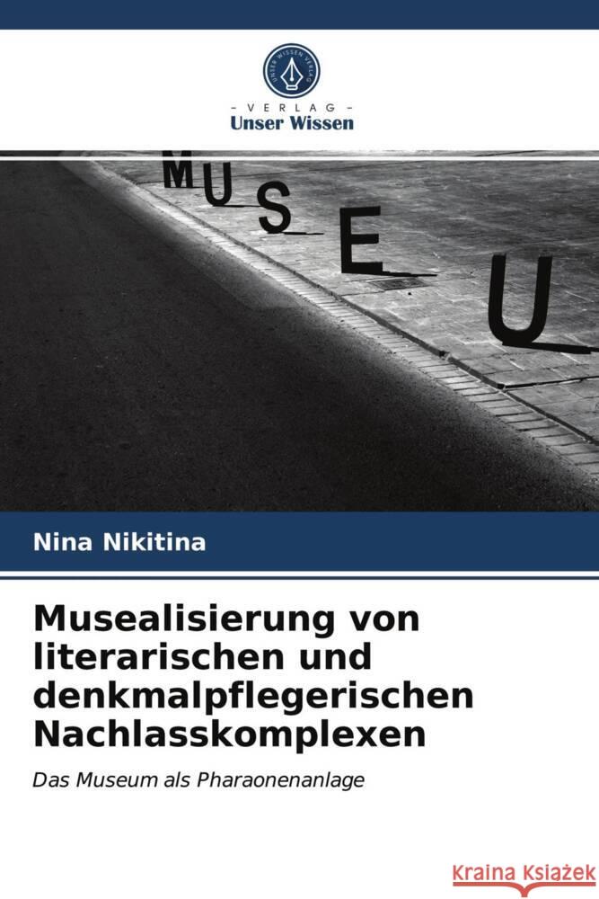 Musealisierung von literarischen und denkmalpflegerischen Nachlasskomplexen Nikitina, Nina 9786203094961 Verlag Unser Wissen - książka