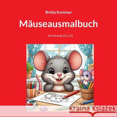 M?useausmalbuch: im Format 21 x 21 Britta Kummer 9783695104451 Bod - Books on Demand - książka
