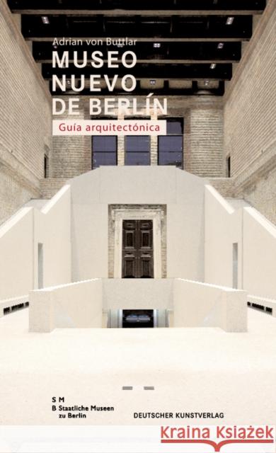 Museo Nuovo de Berln. Gua Arquitectnica Buttlar, Adrian von   9783422069824 Deutscher Kunstverlag - książka