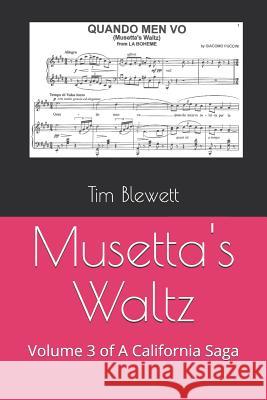 Musetta's Waltz: Volume 3 of a California Saga Holly H. Hart Sarah J. Luckey Tim Blewett 9781521038031 Independently Published - książka