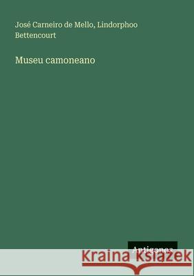 Museu camoneano Jos? Carneir Lindorphoo Bettencourt 9783386903592 Antigonos Verlag - książka