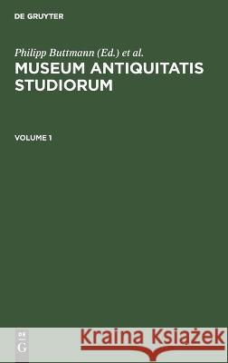 Museum Antiquitatis Studiorum. Volume 1 Philipp Buttmann, Friedrich August Wolf, No Contributor 9783112426456 De Gruyter - książka