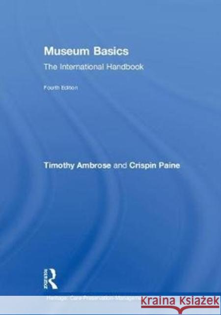 Museum Basics: The International Handbook Timothy Ambrose Crispin Paine 9781138292482 Routledge - książka